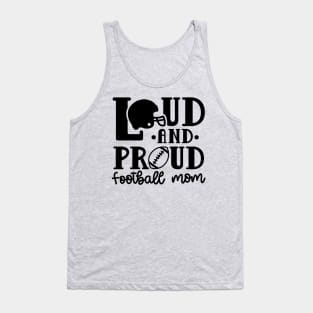 Loud and Proud Football Mom Cute Funny Tank Top